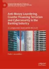 Anti-Money Laundering, Counter Financing Terrorism and Cybersecurity in the Banking Industry cover