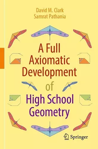 A Full Axiomatic Development of High School Geometry cover