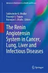 The Renin Angiotensin System in Cancer, Lung, Liver and Infectious Diseases cover