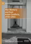 War Memory and East Asian Conflicts, 1930–1945 cover