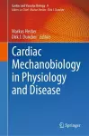 Cardiac Mechanobiology in Physiology and Disease cover