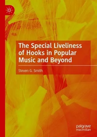 The Special Liveliness of Hooks in Popular Music and Beyond cover