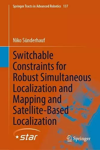 Switchable Constraints for Robust Simultaneous Localization and Mapping and Satellite-Based Localization cover