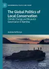 The Global Politics of Local Conservation cover