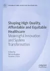 Shaping High Quality, Affordable and Equitable Healthcare cover