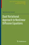 Dual Variational Approach to Nonlinear Diffusion Equations cover