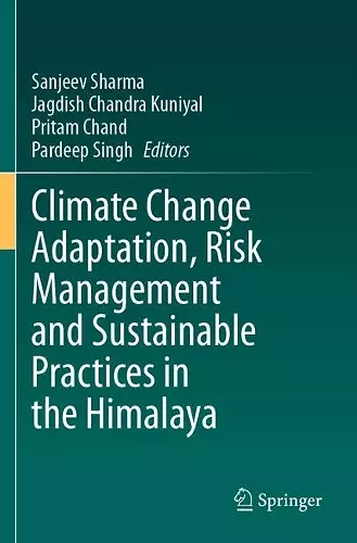 Climate Change Adaptation, Risk Management and Sustainable Practices in the Himalaya cover