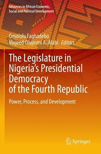 The Legislature in Nigeria’s Presidential Democracy of the Fourth Republic cover