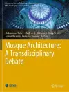 Mosque Architecture: A Transdisciplinary Debate cover