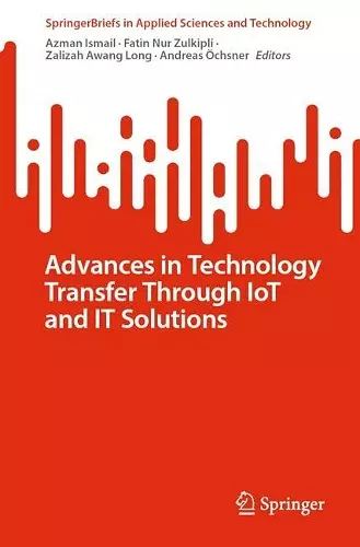 Advances in Technology Transfer Through IoT and IT Solutions cover