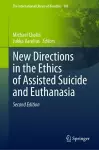 New Directions in the Ethics of Assisted Suicide and Euthanasia cover