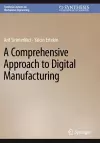 A Comprehensive Approach to Digital Manufacturing cover
