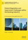 Fintech Regulation and Supervision Challenges within the Banking Industry cover