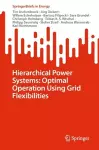 Hierarchical Power Systems: Optimal Operation Using Grid Flexibilities cover