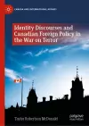 Identity Discourses and Canadian Foreign Policy in the War on Terror cover