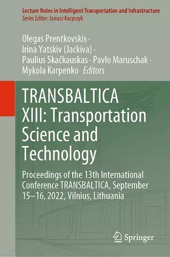 TRANSBALTICA XIII: Transportation Science and Technology cover