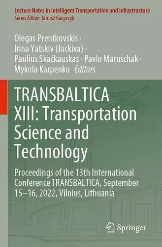 TRANSBALTICA XIII: Transportation Science and Technology cover