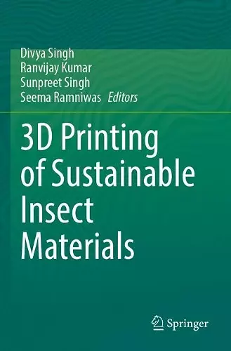 3D Printing of Sustainable Insect Materials cover