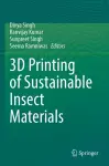 3D Printing of Sustainable Insect Materials cover