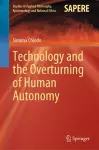 Technology and the Overturning of Human Autonomy cover