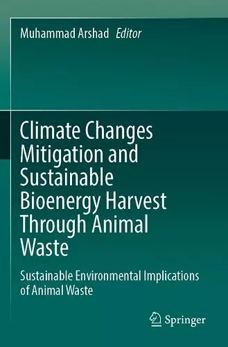 Climate Changes Mitigation and Sustainable Bioenergy Harvest Through Animal Waste cover