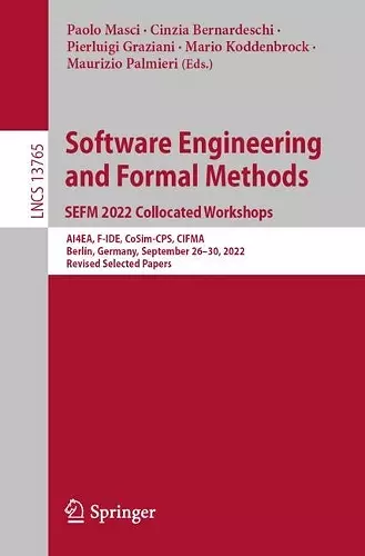 Software Engineering and Formal Methods. SEFM 2022 Collocated Workshops cover