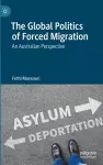 The Global Politics of Forced Migration cover