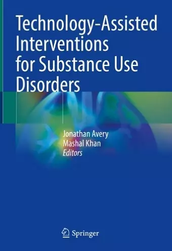Technology-Assisted Interventions for Substance Use Disorders cover