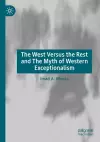 The West Versus the Rest and The Myth of Western Exceptionalism cover