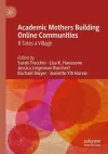 Academic Mothers Building Online Communities cover