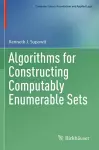 Algorithms for Constructing Computably Enumerable Sets cover