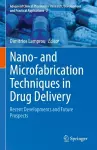Nano- and Microfabrication Techniques in Drug Delivery cover
