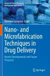 Nano- and Microfabrication Techniques in Drug Delivery cover