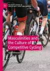 Masculinities and the Culture of Competitive Cycling cover