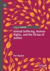 Animal Suffering, Human Rights, and the Virtue of Justice cover