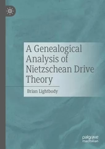 A Genealogical Analysis of Nietzschean Drive Theory cover