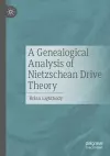 A Genealogical Analysis of Nietzschean Drive Theory cover