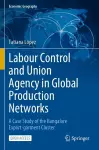 Labour Control and Union Agency in Global Production Networks cover