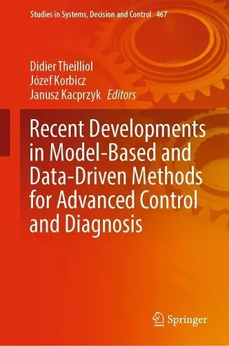Recent Developments in Model-Based and Data-Driven Methods for Advanced Control and Diagnosis cover