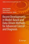 Recent Developments in Model-Based and Data-Driven Methods for Advanced Control and Diagnosis cover