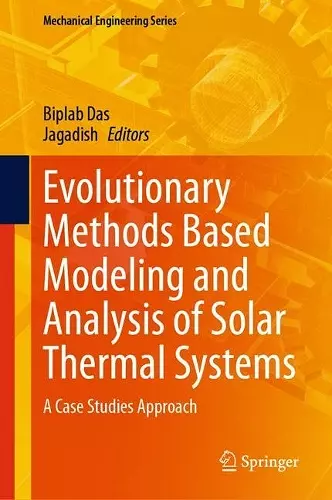 Evolutionary Methods Based Modeling and Analysis of Solar Thermal Systems cover