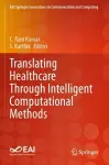 Translating Healthcare Through Intelligent Computational Methods cover