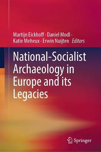 National-Socialist Archaeology in Europe and its Legacies cover