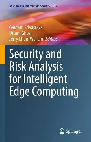 Security and Risk Analysis for Intelligent Edge Computing cover