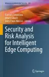 Security and Risk Analysis for Intelligent Edge Computing cover