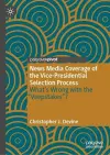 News Media Coverage of the Vice-Presidential Selection Process cover