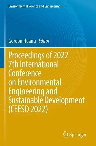 Proceedings of 2022 7th International Conference on Environmental Engineering and Sustainable Development (CEESD 2022) cover