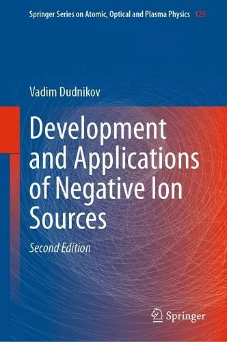 Development and Applications of Negative Ion Sources cover