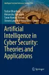 Artificial Intelligence in Cyber Security: Theories and Applications cover