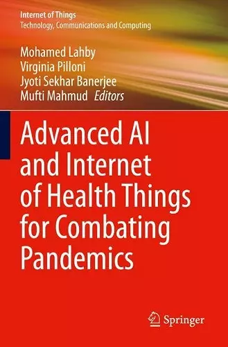 Advanced AI and Internet of Health Things for Combating Pandemics cover